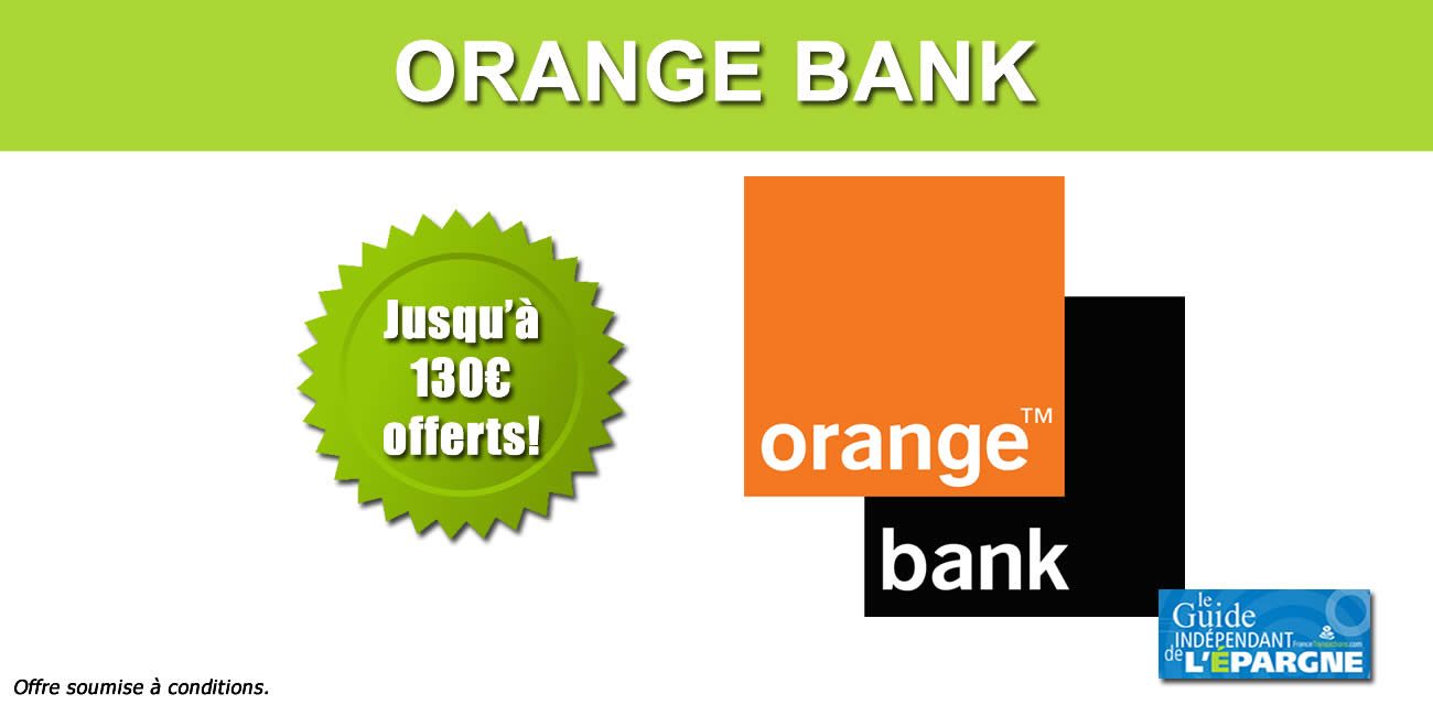 Orange Bank jusqu à 130 euros offerts pour l ouverture de votre