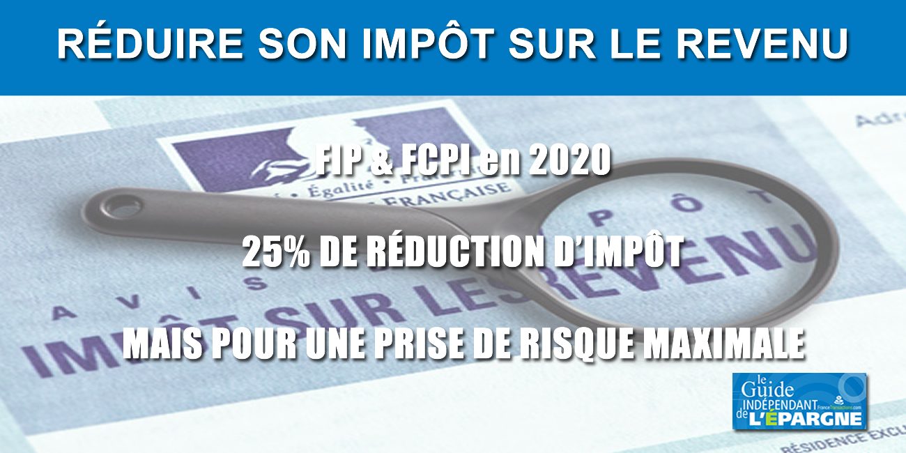 Pourquoi Reduire Son Impot Sur Le Revenu Via Des Fip Ou Fcpi En 2020 Serait Une Mauvaise Idee Actualites Fiscales