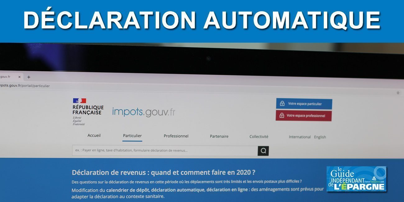 Impôts 2021 : déclaration automatique des revenus 2020, qui peut en bénéficier ? Impôts 2021 : déclaration automatique des revenus 2020, qui peut en bénéficier ?