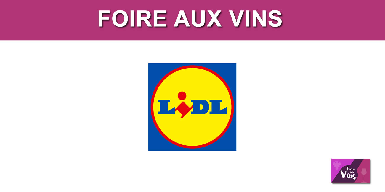 Foire aux vins LIDL à partir de mercredi 29 mai 2024 Foire aux vins LIDL à partir de mercredi 29 mai 2024