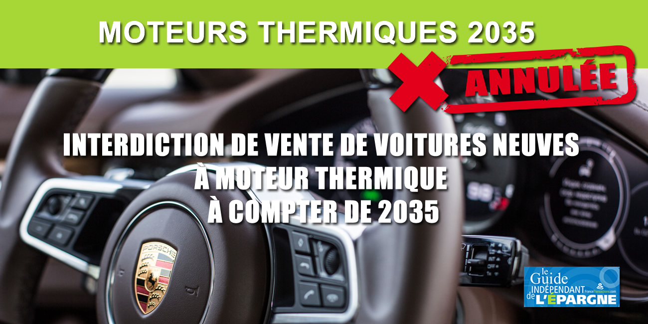 L'interdiction de vente de voitures neuves à moteur thermiques à partir de 2035 est annulée L'interdiction de vente de voitures neuves à moteur thermiques à partir de 2035 est annulée
