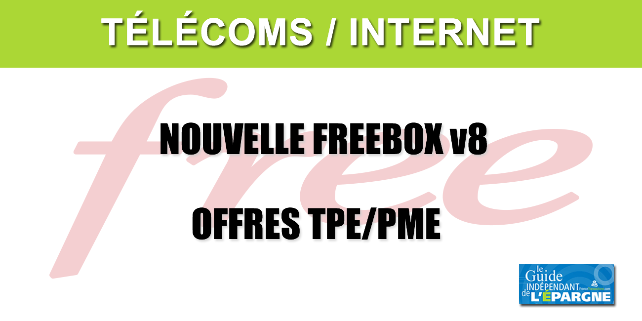 Free : Nouvelle Freebox V8 avant l'été 2020 et lancement d'offres pour TPE/PME Free : Nouvelle Freebox V8 avant l'été 2020 et lancement d'offres pour TPE/PME