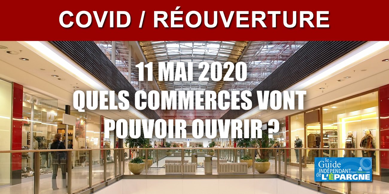 Quels commerces vont pouvoir ré-ouvrir le 11 mai 2020 ? Sous quelles conditions ? Quels commerces vont pouvoir ré-ouvrir le 11 mai 2020 ? Sous quelles conditions ?