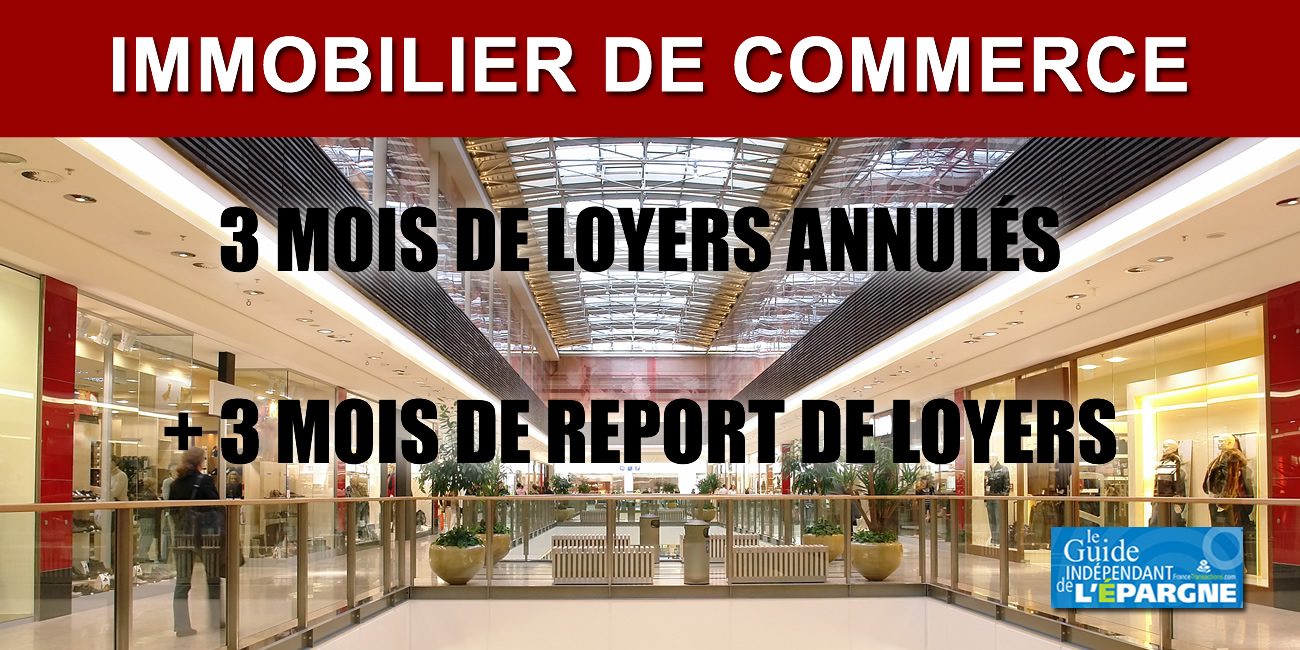 Immobilier commercial : après l'annulation de 3 mois de loyers, les bailleurs acceptent également le report de 3 mois des loyers Immobilier commercial : après l'annulation de 3 mois de loyers, les bailleurs acceptent également le report de 3 mois des loyers