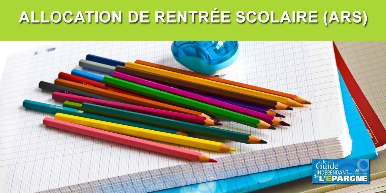 Allocation de Rentrée Scolaire (ARS) : montants en hausse de +4%, versements effectués le 16 août 2022 Allocation de Rentrée Scolaire (ARS) : montants en hausse de +4%, versements effectués le 16 août 2022