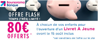 Promo pour l'ouverture d'un livret A à votre enfant chez Boursorama banque, attention aux détails ! Promo pour l'ouverture d'un livret A à votre enfant chez Boursorama banque, attention aux détails !