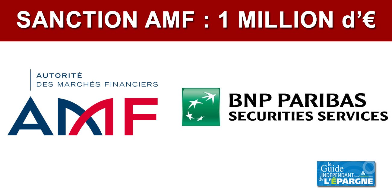 L'AMF sanctionne BNP Paribas Securities à hauteur de 1 million d'euros L'AMF sanctionne BNP Paribas Securities à hauteur de 1 million d'euros