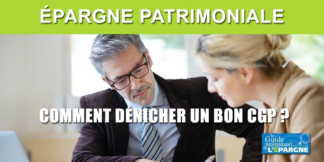 Placement : Comment trouver un CGP performant ? Placement : Comment trouver un CGP performant ?