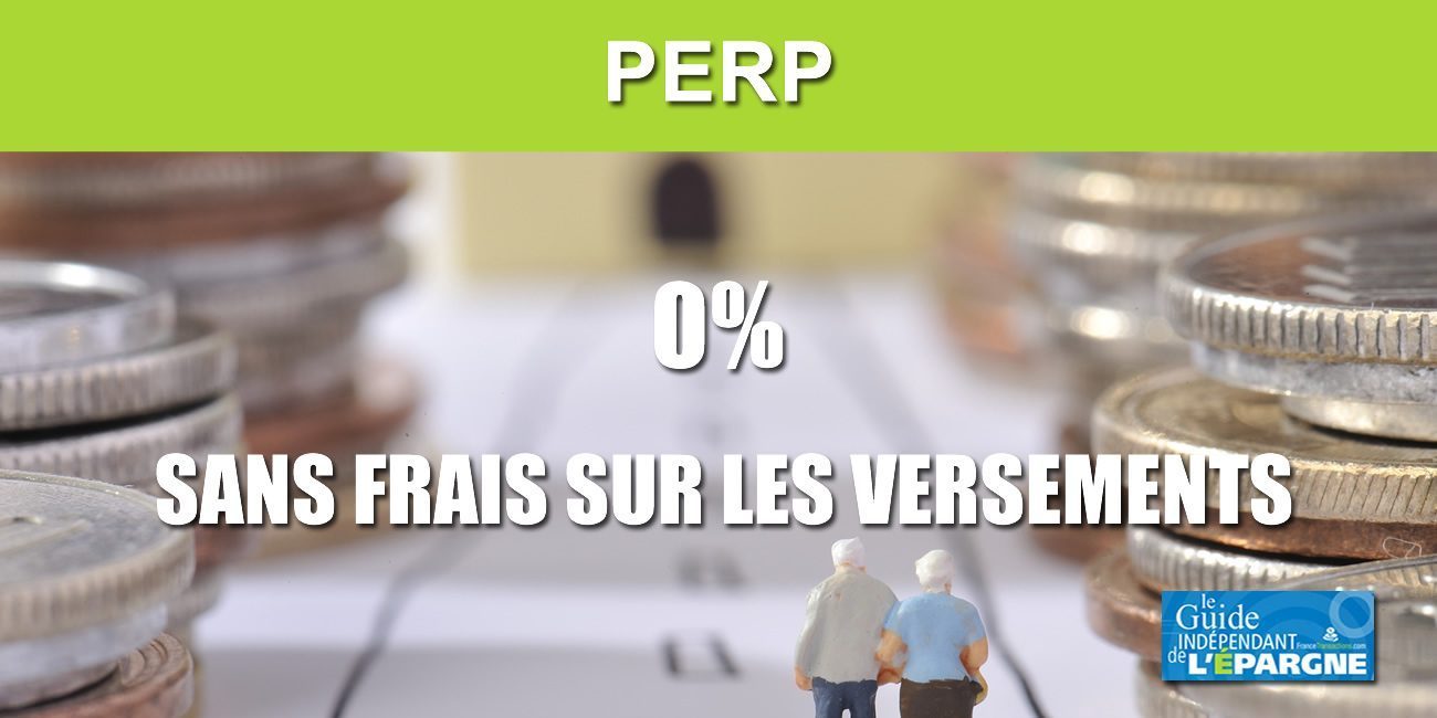 PERP sans frais sur les versements PERP sans frais sur les versements