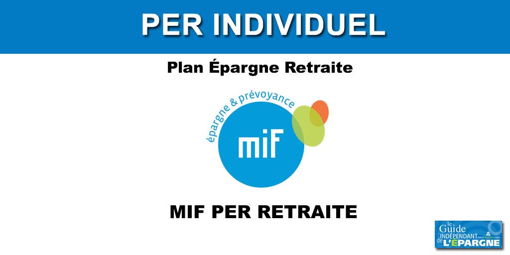 Épargne retraite : La MIF propose MIF PER RETRAITE, un PER assurance individuel parmi les moins chers du marché Épargne retraite : La MIF propose MIF PER RETRAITE, un PER assurance individuel parmi les moins chers du marché