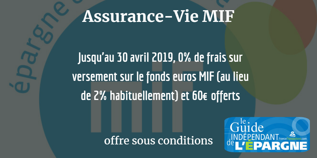 Assurance-Vie MIF : nouvelle période de versement sans frais sur les versements, avec 60€ offerts, sous conditions