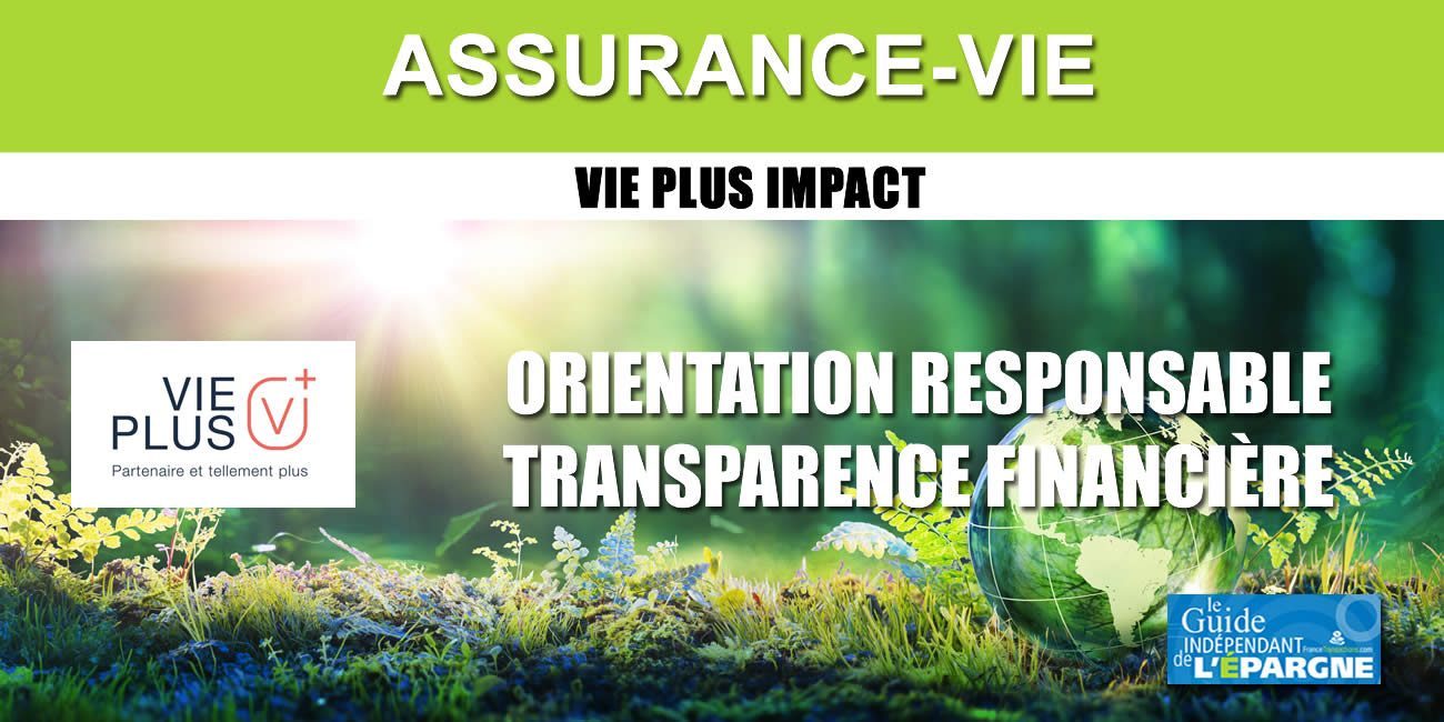 Innovation Assurance-Vie : VIE PLUS IMPACT, un contrat orienté ISR, transparent sur les frais
