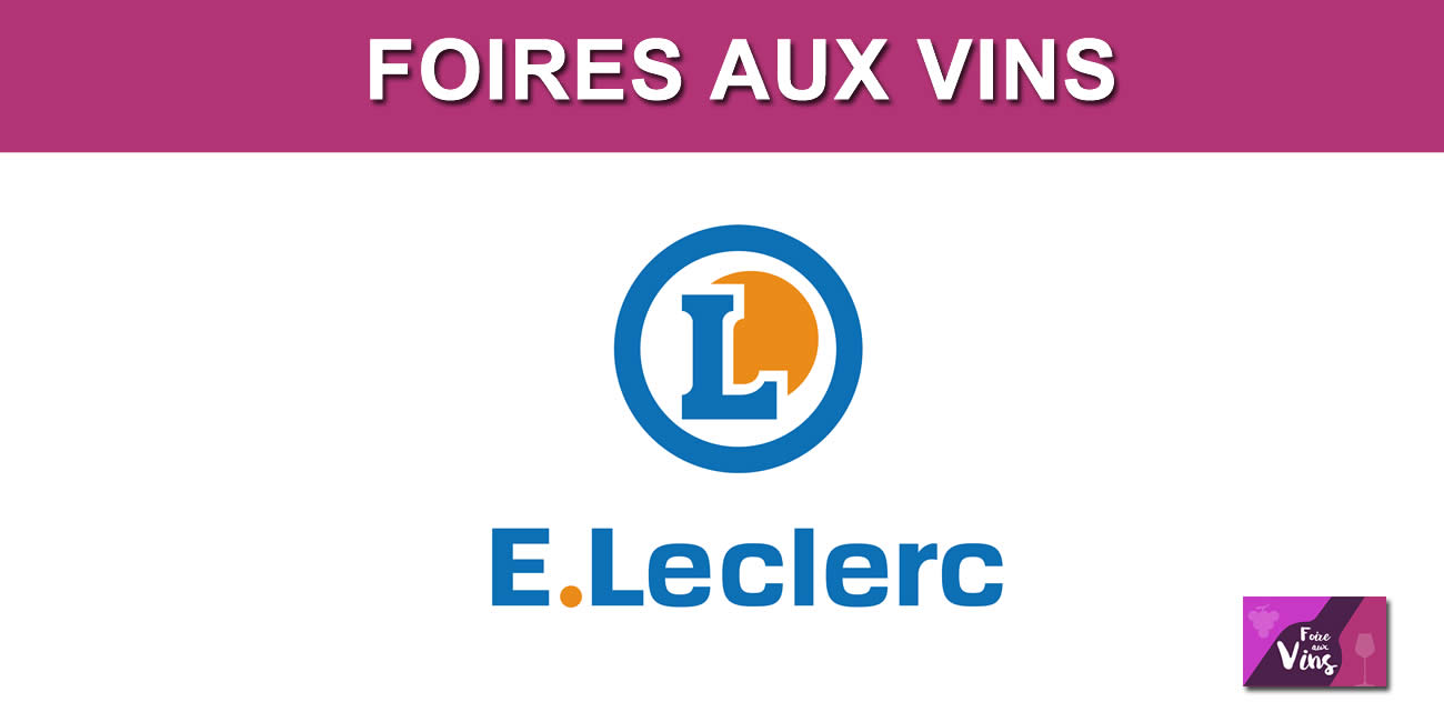Foire aux vins LECLERC 2025 Foire aux vins LECLERC 2025