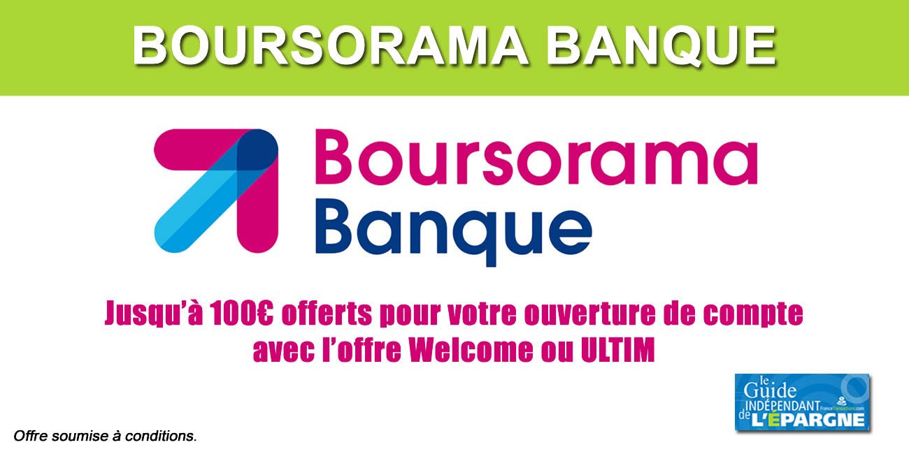 Boursorama banque : nouvelle offre de bienvenue, jusqu'à 100 euros offerts, à saisir avant le 30 juin 2022