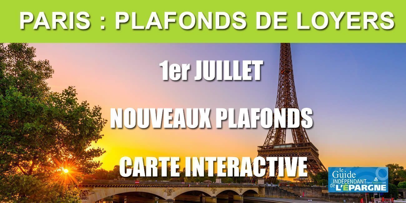 Nouveaux plafonds de loyer sur Paris en vigueur au 1er juillet 2021 Nouveaux plafonds de loyer sur Paris en vigueur au 1er juillet 2021