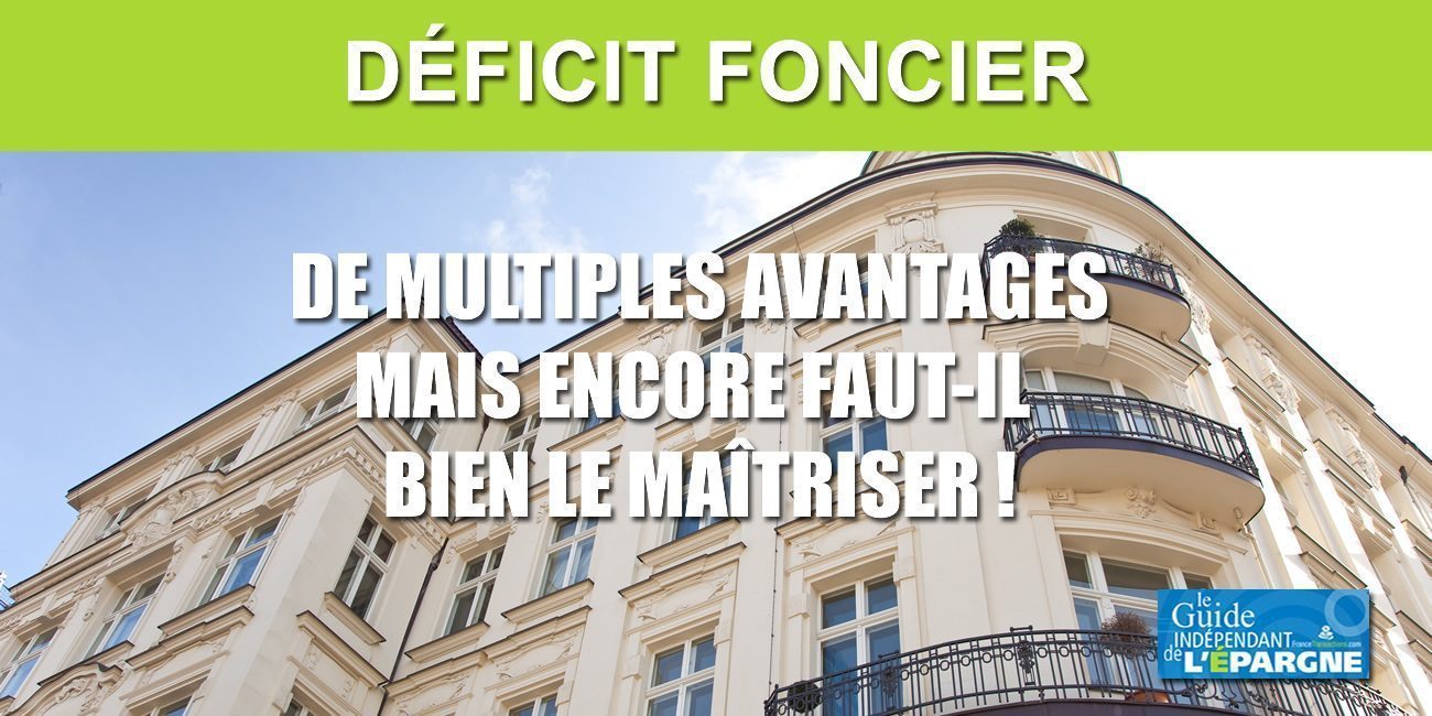 Déficit foncier 2025 : limites, pièges et avantages Déficit foncier 2025 : limites, pièges et avantages