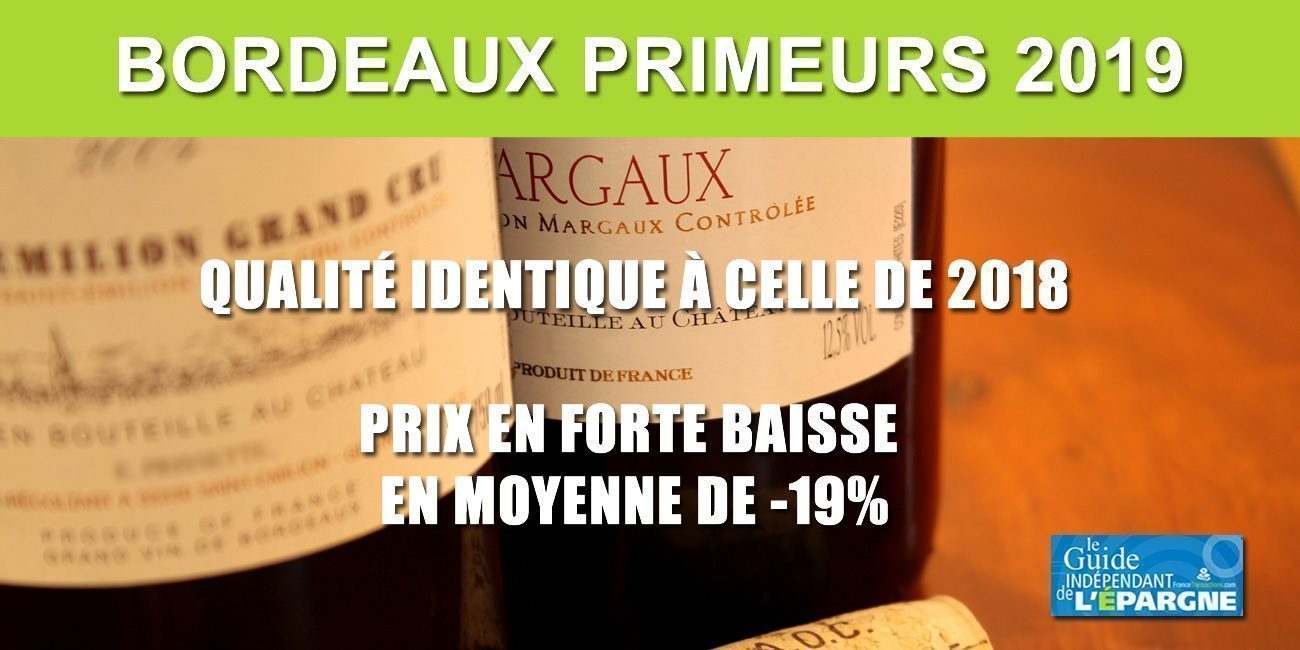 Vins : Bordeaux primeurs 2019, une chute des prix allant de -1% à -31%, pour une qualité identique à celle de 2018 Vins : Bordeaux primeurs 2019, une chute des prix allant de -1% à -31%, pour une qualité identique à celle de 2018