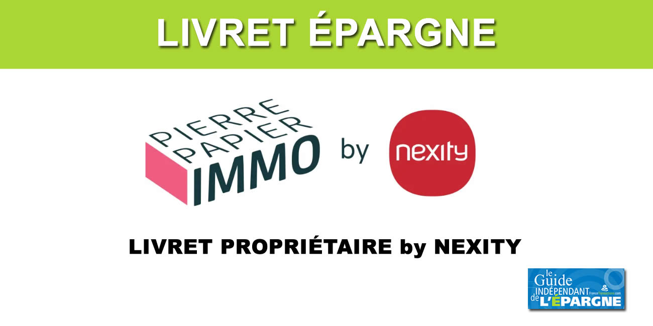Livret Propriétaire by Nexity : 100 euros offerts lors de l'ouverture, à saisir avant le 29 février 2024 Livret Propriétaire by Nexity : 100 euros offerts lors de l'ouverture, à saisir avant le 29 février 2024
