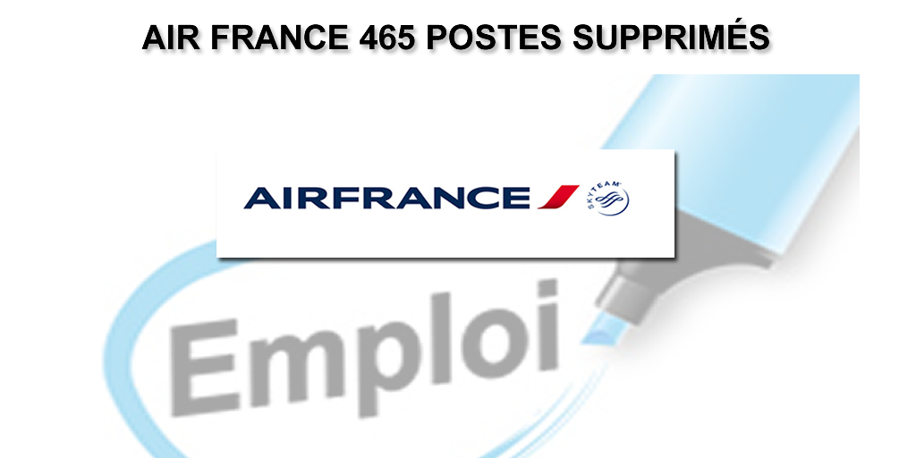 Air France : 465 postes supprimés, aucun départ contraint. Le TGV et les compagnies low-cost meilleurs marchés.