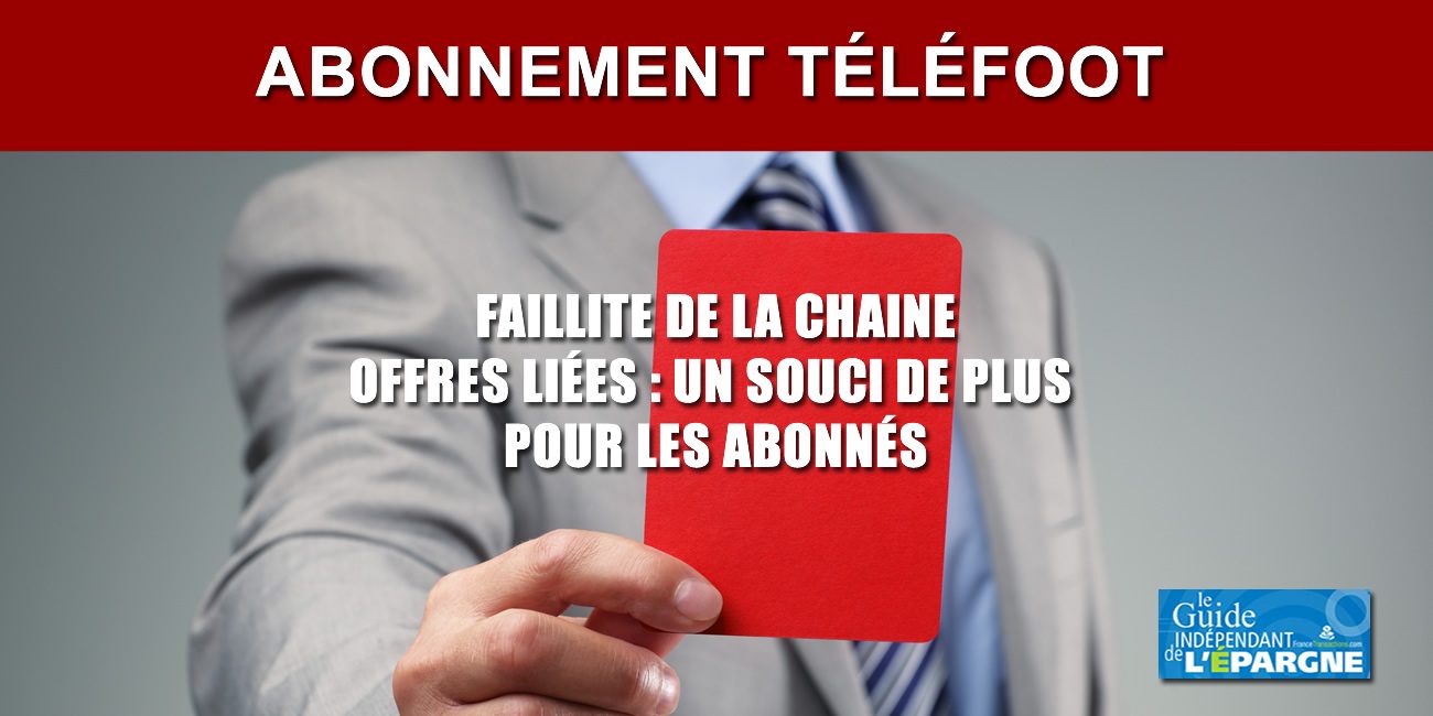 Faillite de TéléFoot : carton rouge pour ces offres liées, de soi-disant bonnes affaires, définitivement hors jeu