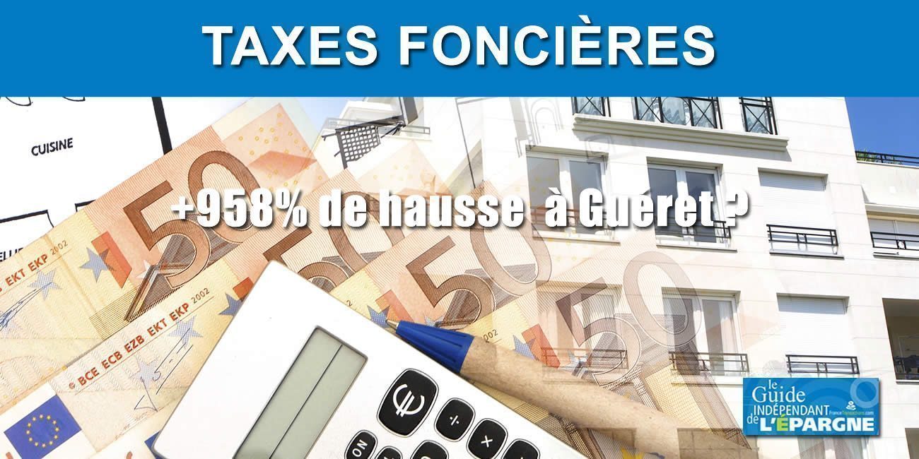 Taxe foncière 2021, des hausses parfois totalement inadmissibles ? +958% à Guéret (Creuse), vraiment ?
