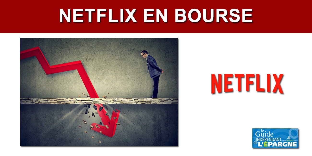 Chute de Netflix en bourse : les actionnaires n'aiment pas véritablement les séries catastrophes