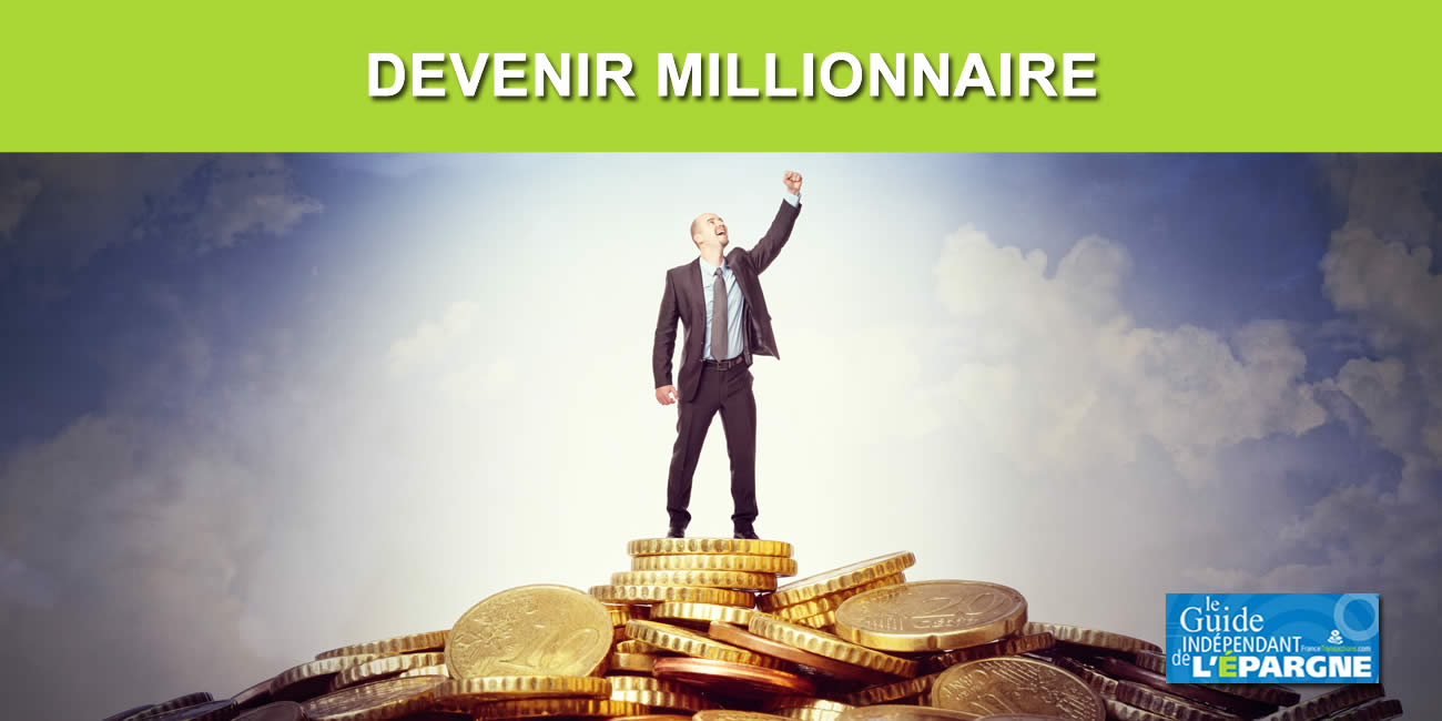 Comment devenir millionnaire en France ?