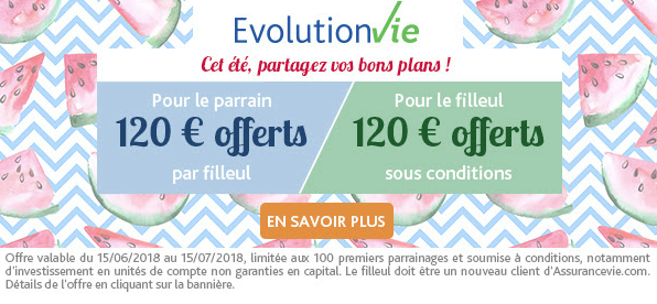 Assurance Vie Evolution Vie : une opération parrainage attractive, 120€ pour le parrain, 120€ pour le filleul, sous conditions