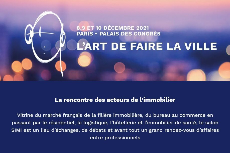 SIMI 2021, du 8 au 10 décembre 2021 : les professionnels de l'immobilier tiennent salon avant d'attaquer le gros œuvre en 2022