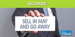 Bourse : Sell in may and go away ! Un vieil adage et un adage de vieux !