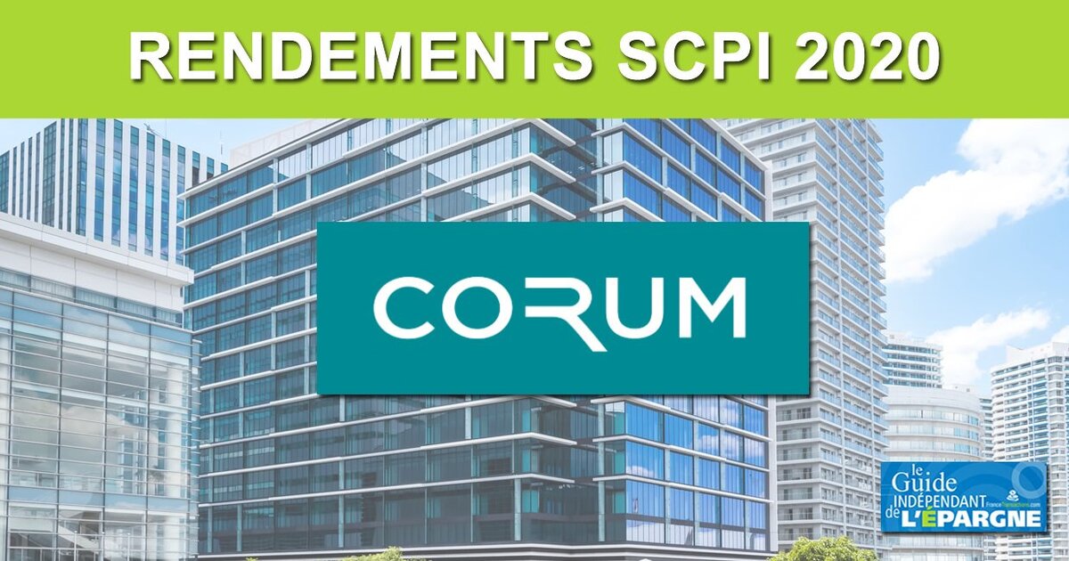 Les SCPI CORUM vont tenir leurs objectifs de rendements 2020