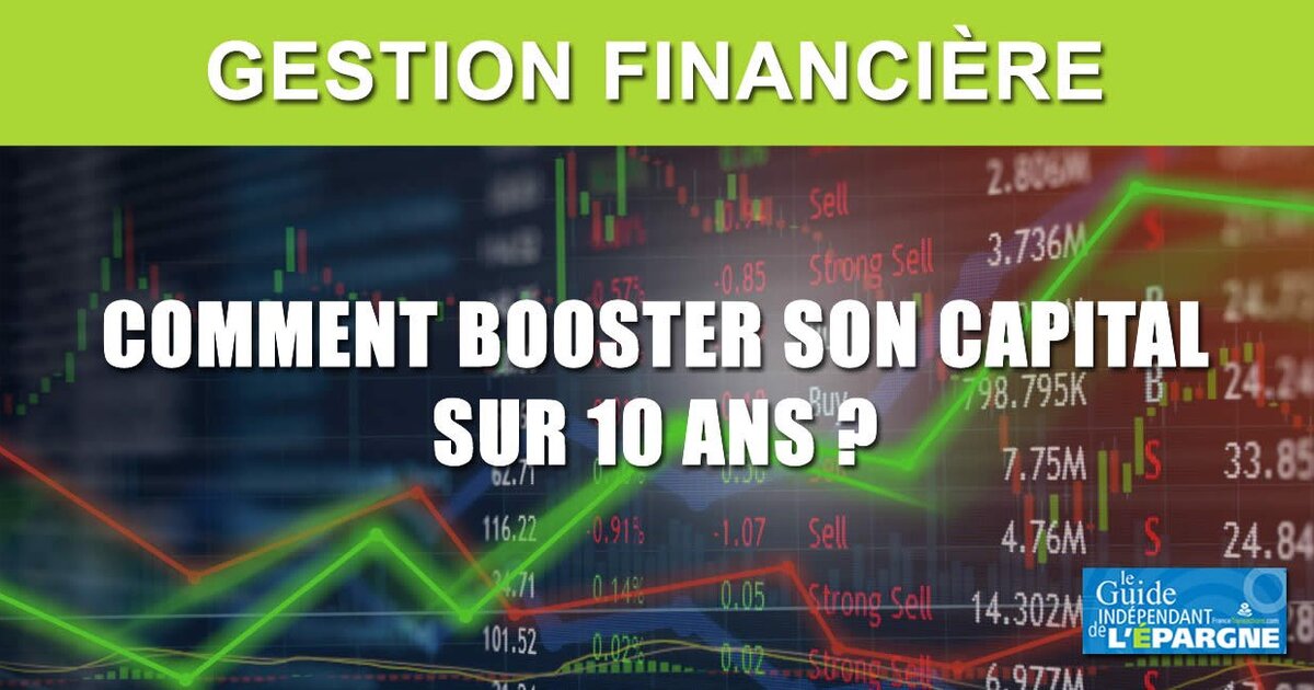 Comment booster son patrimoine financier sur 10 ans ?