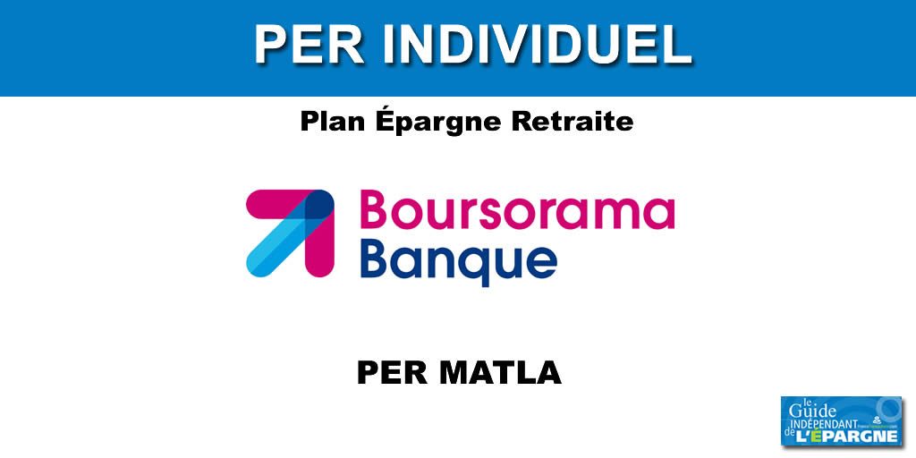 Épargne retraite : Boursorama banque lance son offre de PER assurance individuel, MATLA, 100% ETF ISR, la moins chère du marché