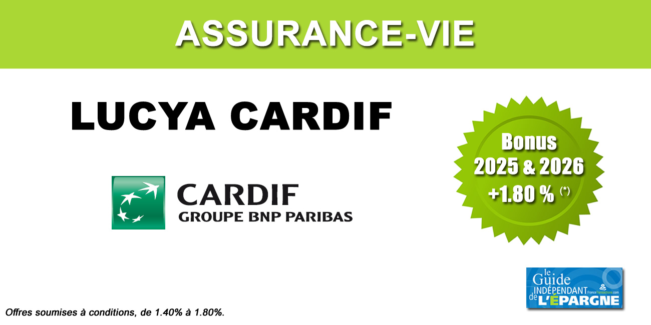 Offre Bonus Lucya Cardif exclusive, jusqu'à +1.80% sur 2025 et 2026 : boostez le rendement de votre assurance vie ! Offre Bonus Lucya Cardif exclusive, jusqu'à +1.80% sur 2025 et 2026 : boostez le rendement de votre assurance vie !