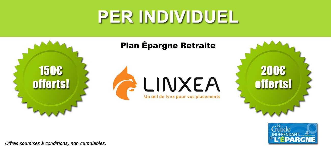 Souscription d'un PER distribué par Linxea : de 150 à 200 euros offerts, à saisir avant le 23 décembre 2025 Souscription d'un PER distribué par Linxea : de 150 à 200 euros offerts, à saisir avant le 23 décembre 2025
