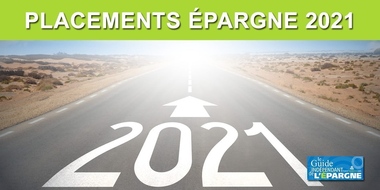 Quels placements choisir en 2021 ? Quels placements choisir en 2021 ?