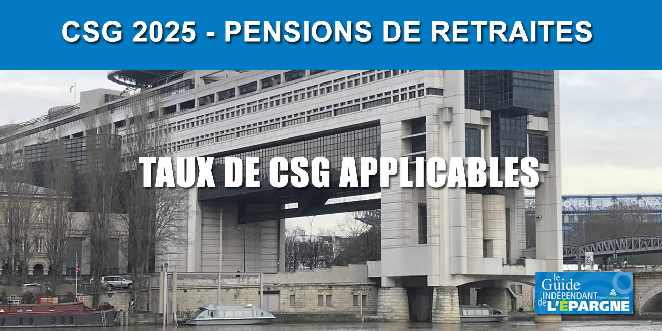 Taux de CSG 2025 applicable aux pensions de retraite Taux de CSG 2025 applicable aux pensions de retraite