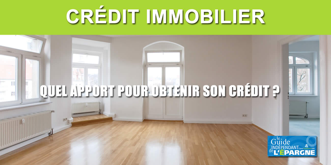 Crédit immobilier : quel apport faut-il avoir pour obtenir un crédit ? Crédit immobilier : quel apport faut-il avoir pour obtenir un crédit ?